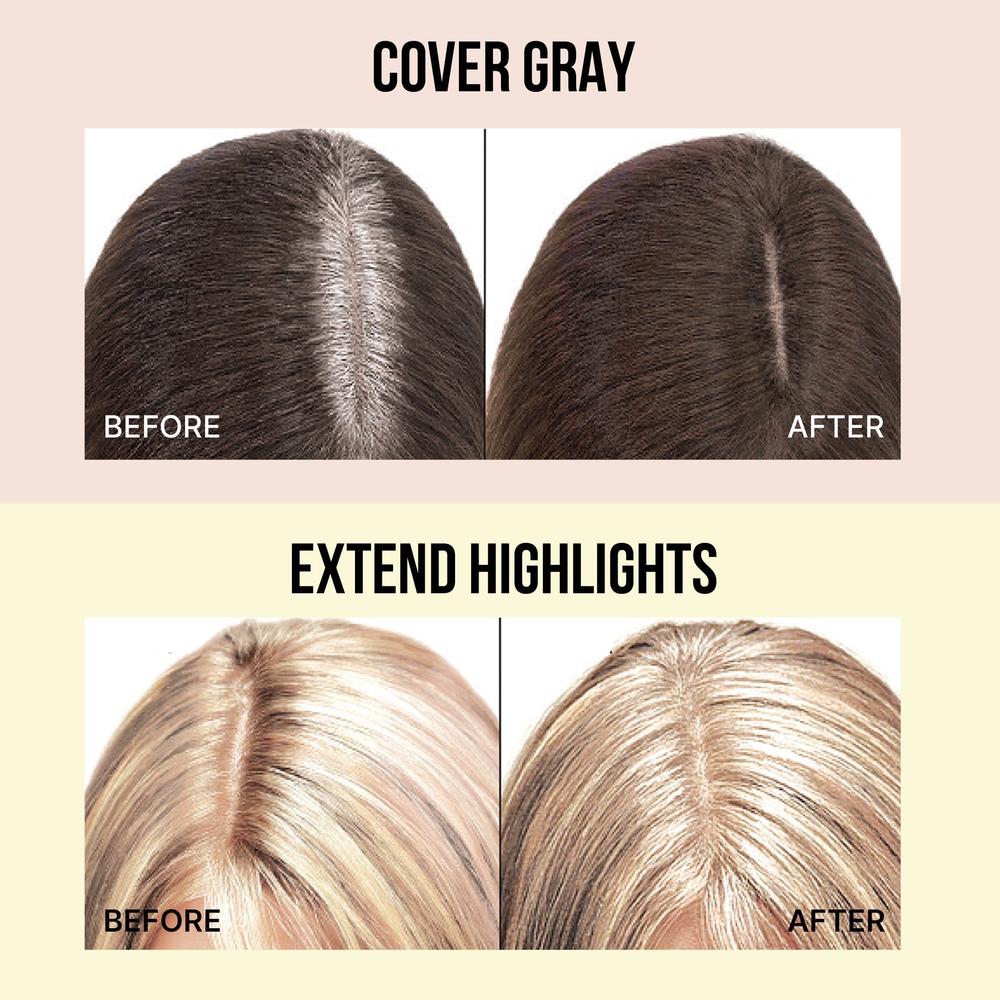 Cover gray. Before & after of a model with gray roots and then brown roots.  Extend highlights. Before & after of a model with grown-out highlights and then touched-up extended highlights.